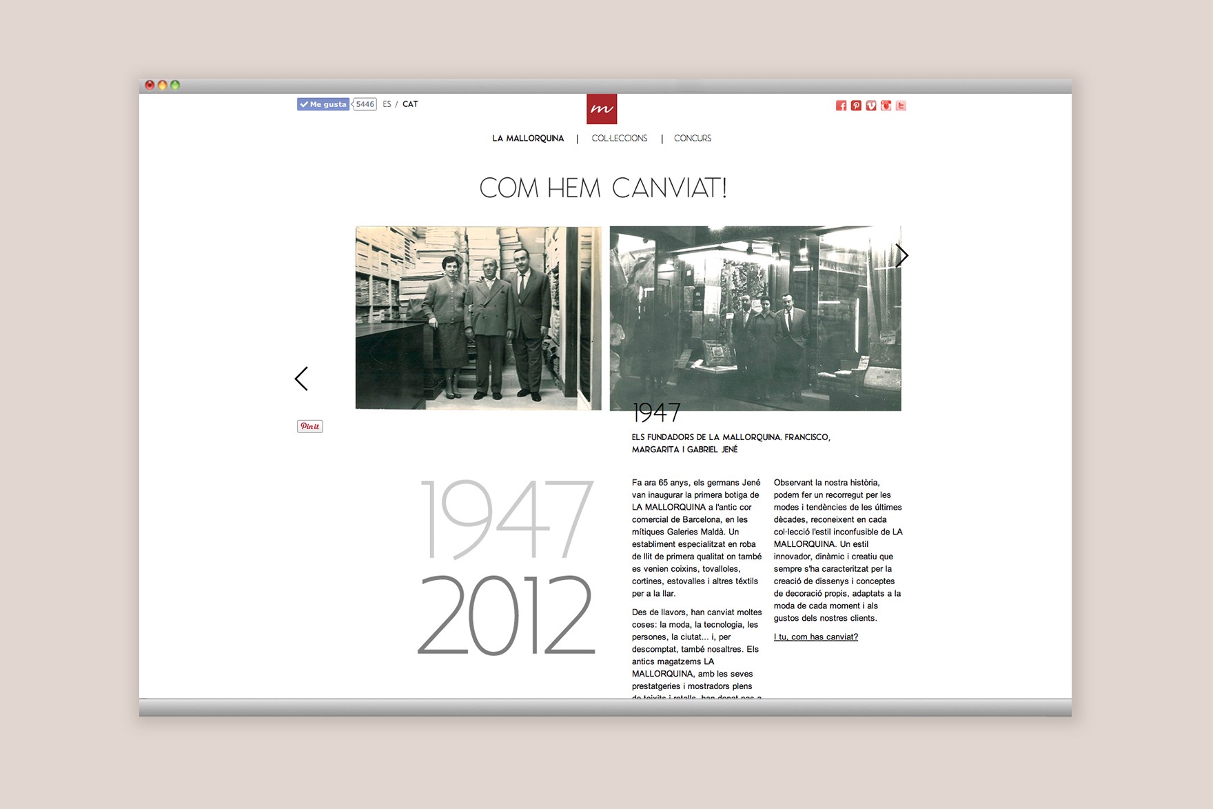 Disseny de la p&agrave;gina &ldquo;Com hem canviat&rdquo; del web LA MALLOQUINA. Inclou cronologia 1947-2012 amb les fotos corresponents per a cada any. Dissenyat per l'estudi de marca i comunicaci&oacute; esiete i programat per sevenap.